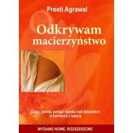 Odkrywam macierzyństwo: Ciąża, poród, połóg i opieka nad dzieckiem w harmonii z naturą - 92905b01284ks.jpg