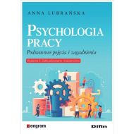 Psychologia pracy: Podstawowe pojęcia i zagadnienia. Wydanie 3 zaktualizowane i rozszerzone - 93775a01644ks.jpg