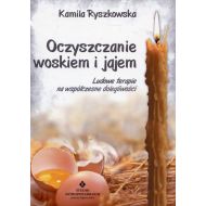 Oczyszczanie woskiem i jajem: Ludowe terapie na współczesne dolegliwości - 941093i.jpg