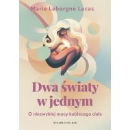 Dwa światy w jednym: O niezwykłej mocy kobiecego ciała - 94369b00124ks.jpg