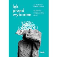 Lęk przed wyborem: Jak złagodzić niepokój związany z podejmowaniem decyzji - 95220b00100ks.jpg