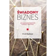 Świadomy biznes: Jak budować wartość poprzez wartości - 96248701284ks.jpg