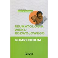 Reumatologia wieku rozwojowego Kompendium - 96490900218ks.jpg