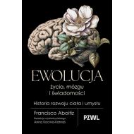 Ewolucja życia, mózgu i świadomości. Historia rozwoju ciała i umysłu - 96640b00218ks.jpg