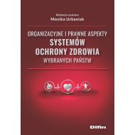 Organizacyjne i prawne aspekty systemów ochrony zdrowia wybranych państw - 96662101644ks.jpg