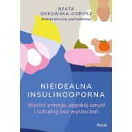 Nieidealna insulinooporna.: Wycisz emocje, uspokój umysł i schudnij bez wyrzeczeń - 96759a02085ks.jpg