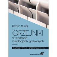 Grzejniki w wodnych instalacjach grzewczych: Konstrukcja Dobór Charakterystyki cieplne - 96874700100ks.jpg