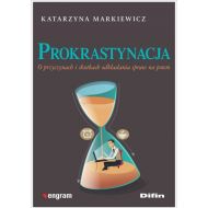 Prokrastynacja: O przyczynach i skutkach odkładania spraw na potem - 96961401644ks.jpg