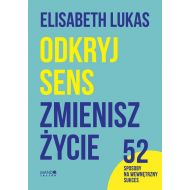 Odkryj sens zmienisz życie: 52 sposoby na wewnętrzny sukces - 96966a00124ks.jpg