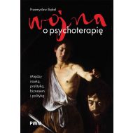 Wojna o psychoterapię: Między nauką, praktyką, biznesem i polityką - 97420b00100ks.jpg