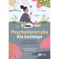 Psychodietetyka dla każdego, czyli o zdrowej relacji z jedzeniem - 97513a00218ks.jpg