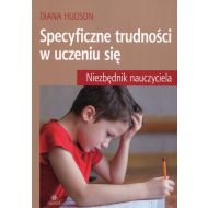 Specyficzne trudności w uczeniu się: Niezbędnik nauczyciela - 97801604036ks.jpg