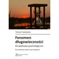 Fenomen długowieczności: Perspektywa psychologiczna. Na podstawie badań nad stulatkami - 97870501562ks.jpg