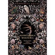 Słowiańska wiedźma: Rytuały, przepisy i zaklęcia naszych przodków - 98713b02562ks.jpg