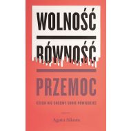 Wolność równość przemoc: Czego nie chcemy sobie powiedzieć - 98813801427ks.jpg