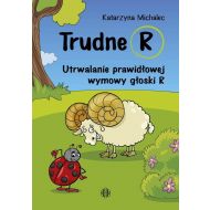 Trudne R: Utrwalanie prawidłowej wymowy głoski R - 99147304036ks.jpg