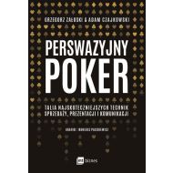 Perswazyjny poker: Talia najskuteczniejszych technik sprzedaży, prezentacji i komunikacji - 99388101597ks.jpg