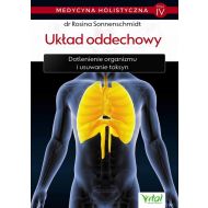 Medycyna holistyczna Tom IV Układ oddechowy: Dotlenienie organizmu i usuwanie toksyn - 99926801338ks.jpg