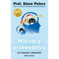 Milczący przewodnicy: Jak rozumieć i doskonalić swój umysł - 99987300192ks.jpg