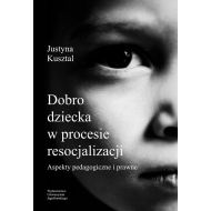 Dobro dziecka w procesie resocjalizacji. Aspekty.. - ateneum_287805.jpg