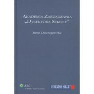 Akademia Zarządzania &amp;quot;Dyrektora Szkoły&amp;quot; - ksiazka_367755_9788326416163_akademia-zarzadzania-dyrektora-szkoly.jpg