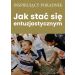 Jak stać się entuzjastycznym