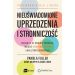 Nieuświadomione uprzedzenia i stronniczość: Zrozum je, by uwolnić potencjał, tworzyć efektywne zespoły i inkluzywne organizacje.
