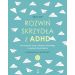 Rozwiń skrzydła z ADHD. Jak wyciszyć umysł, odnaleźć równowagę i rozwinąć ukryte talenty