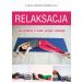 Relaksacja: Jak zadbać o ciało, umysł i emocje
