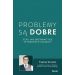 Problemy są dobre czyli jak odzyskać siłę w trudnych czasach