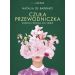 Czuła przewodniczka Kobieca droga do siebie