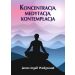 Koncentracja, medytacja, kontemplacja