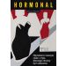 Hormonal Opowieści o naszym ciele i o tym dlaczego chcemy być usłyszane