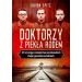 Doktorzy z piekła rodem: Przerażające świadectwo nazistowskich eksperymentów na ludziach