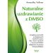 Naturalne uzdrawianie z DMSO