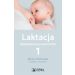 Laktacja tom 1: Kompendium dla praktyków