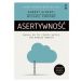 Asertywność sięgaj po to czego chcesz (wyd. 2021)