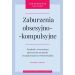 Zaburzenia obsesyjno-kompulsyjne. Wydanie drugie: Poradnik z ćwiczeniami opartymi na uważności i terapii poznawczo-behawioralnej
