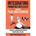 Integrating Primitive Reflexes Through Play and Exercise: An Interactive Guide to the Tonic Labyrinthine Reflex (TLR)