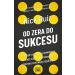 Od zera do sukcesu