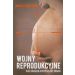 Wojny reprodukcyjne: Płeć, władza a przyszłość świata