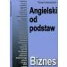 Angielski od podstaw Biznes
