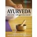 AYURVEDA zdrowie i długowieczność: Pomóż sobie odzyskać pełnię zdrowia