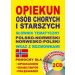 Opiekun osób chorych i starszych Słownik tematyczny polsko-norweski norwesko-polski wraz z rozmówkami: 2CD - wersja elektroniczna + nagrania rozmówek. Pomocny dla opiekunów, rehabilitantów, pielęgniar