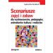 Scenariusze zajęć i zabaw: dla wychowawców, pedagogów, animatorów kultury i rodziców