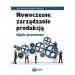 Nowoczesne zarządzanie produkcją: Ujęcie procesowe