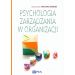 Psychologia zarządzania w organizacji