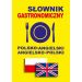 Słownik gastronomiczny polsko-angielski angielsko-polski