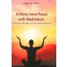 Achive Inner Peace with Meditation: Techniques, Benefits and Inspirational Teachers
