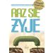 Raz się żyje: Przewodnik po work-life balance